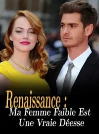 Couverture du roman Renaissance : Ma Femme Faible Est Une Vraie Déesse