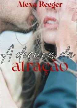 Capa do romance A doçura da atração
