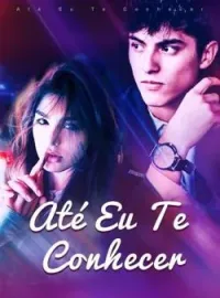 Capa do romance Até Eu Te Conhecer