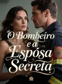 Capa do romance O Bombeiro e a Esposa Secreta
