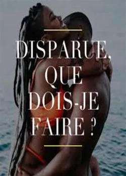 Couverture du roman DISPARUE, QUE DOIS-JE FAIRE ?