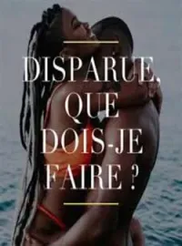 Couverture du roman DISPARUE, QUE DOIS-JE FAIRE ?