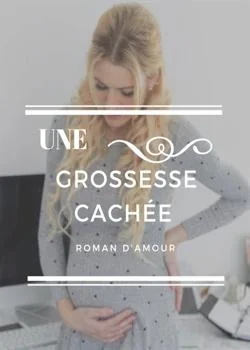 Couverture du roman Une grossesse cachée