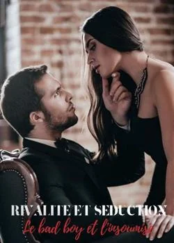 Couverture du roman Rivalité et séduction : Le bad boy et l'insoumise 