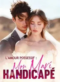 Couverture du roman L'amour possessif : mon mari handicapé