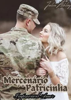 Capa do romance O mercenário e a patricinha - Improvavel Amor