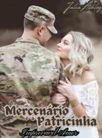 O mercenário e a patricinha - Improvavel Amor