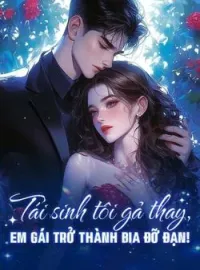 Bìa tiểu thuyết Tái sinh tôi gả thay, em gái trở thành bia đỡ đạn!