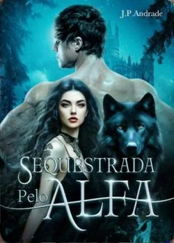 Capa do romance Sequestrada pelo Alfa