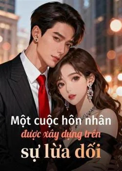 Bìa tiểu thuyết Một cuộc hôn nhân được xây dựng trên sự lừa dối