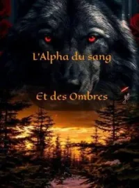 Couverture du roman Titre : L'Alpha du Sang et des Ombres