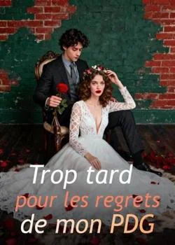 Couverture du roman Trop tard pour les regrets de mon PDG