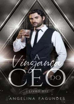 Capa do romance A VINGANÇA DO CEO LIVRO 1
