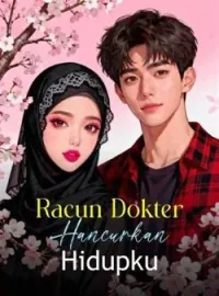 Sampul Novel Racun Dokter Hancurkan Hidupku