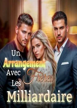 Couverture du roman Un arrangement avec les frères milliardaire