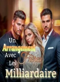 Couverture du roman Un arrangement avec les frères milliardaire