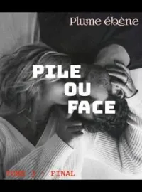 Couverture du roman Pile ou face ( 3) : Final 