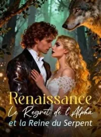 Couverture du roman Renaissance : Le Regret de l'Alpha et la Reine du Serpent