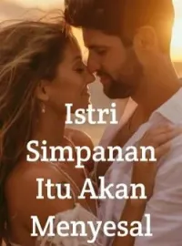Istri Simpanan Itu Akan Menyesal