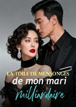 Couverture du roman La toile de mensonges de mon mari milliardaire
