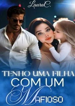 Capa do romance TENHO UMA FILHA COM UM MAFIOSO