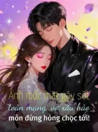 Bìa tiểu thuyết Ảnh mộc mặt gây sốt toàn mạng, vợ xấu hào môn đừng hòng chọc tới!