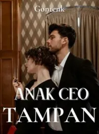 ANAK CEO TAMPAN