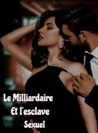 Couverture du roman Le Milliardaire et l'esclave sexuelle