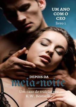 Capa do romance Depois da meia-noite - Um  ano com o CEO