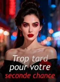 Couverture du roman Trop tard pour votre seconde chance