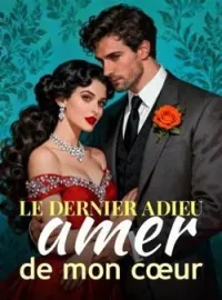 Le dernier adieu amer de mon cœur