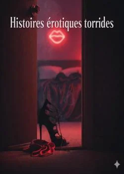 Couverture du roman Histoires érotiques torrides