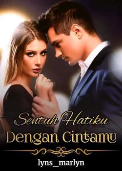 Sampul Novel SENTUH HATIKU DENGAN CINTAMU