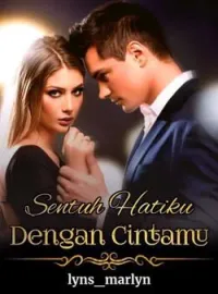 Sampul Novel SENTUH HATIKU DENGAN CINTAMU