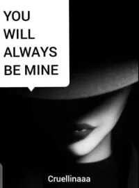 Couverture du roman YOU WILL ALWAYS BE MINE