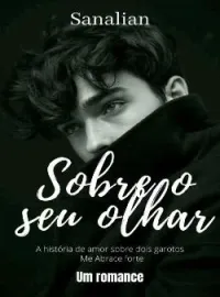 Capa do romance Sobre o seu olhar