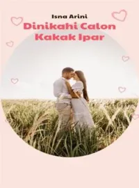 Sampul Novel Dinikahi Calon Kakak Ipar