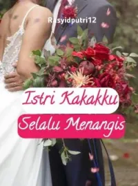 Istri Kakakku Selalu Menangis