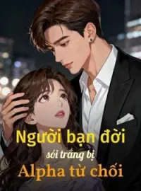 Bìa tiểu thuyết Người bạn đời sói trắng bị Alpha từ chối