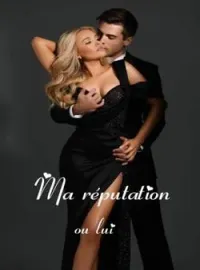 Couverture du roman Ma réputation ou lui