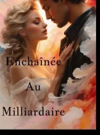 Couverture du roman Enchaînée au Milliardaire