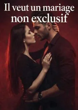 Couverture du roman Il veut un mariage non exclusif 