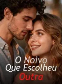 Capa do romance O Noivo Que Escolheu Outra