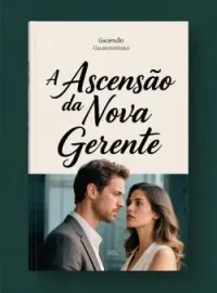 Capa do romance A Ascensão da Nova Gerente