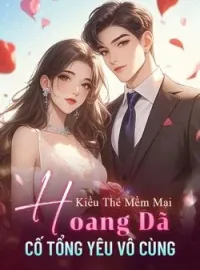 Bìa tiểu thuyết Kiều Thê Mềm Mại Hoang Dã, Cố Tổng Yêu Vô Cùng