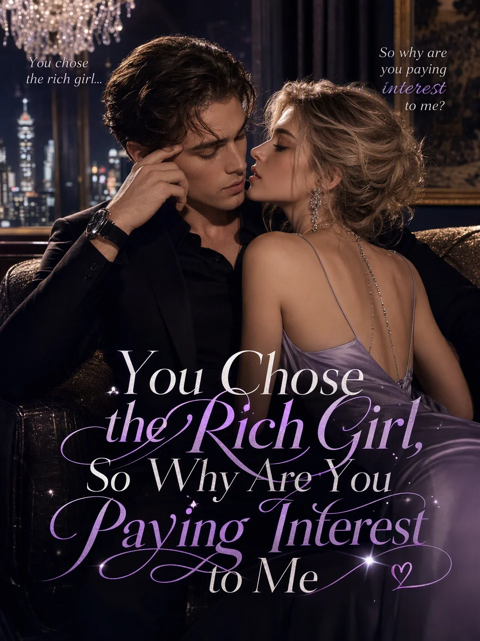 You Chose the Rich Girl, So Why Are You Paying Interest to Me Novel Cover