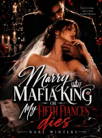 Marry Mafia King or My Fifth Fiancés Dies Novel Cover