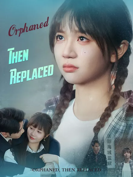 Orphaned, Then Replaced Mini Series