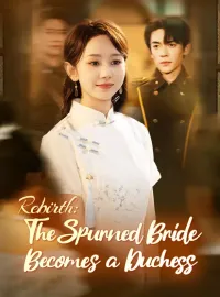 Rebirth: The Spurned Bride Becomes a DuchessMini Series