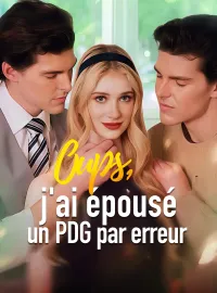 Oups, j'ai épousé un PDG par erreurMini-séries
